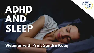 ADHD and Sleep Webinar with Prof. Sandra Kooij