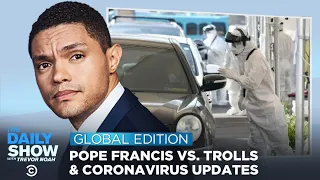 Taliban Deal, Coronavirus Update & The Pope's Thoughts on Trolling | The Daily Show: Global Edition