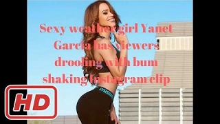 Sexy weathergirl Yanet Garcia has viewers drooling with bum shaking Instagram clip