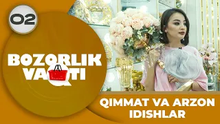 Bozorlik Vaqti 2-son QIMMAT VA ARZON IDISHLAR! (08.04.2024)