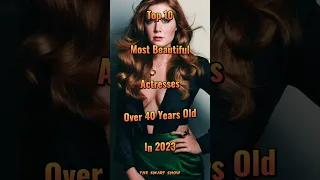 Top 10 most beautiful actresses over 40 years old in 2023 #top10 #actress #beautiful #hollywood