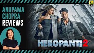 Heropanti 2 Movie Review by Anupama Chopra | Tiger Shroff, Nawazuddin Siddiqui, Tara Sutaria