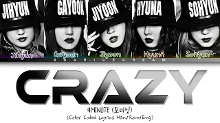 4Minute (포미닛) 'Crazy' (Color Coded Lyrics Han/Rom/Eng)