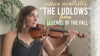 "The Ludlows" from Legends of the Fall - performed by Jessica McAllister