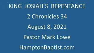 08 08 2021 King Josiahs Repentance