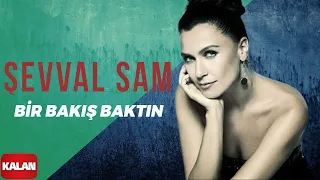 Şevval Sam - Bir Bakış Baktın ( Bağdat Yolu ) I Sek © 2006 Kalan Müzik