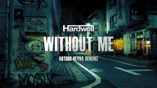 Eminem - WIthout Me (Hardwell Bootleg) (Arturo Reyna Remake)