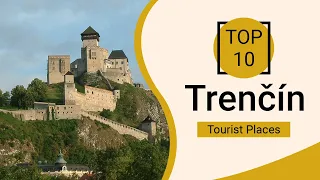 Top 10 Best Tourist Places to Visit in Trencin | Slovakia - English