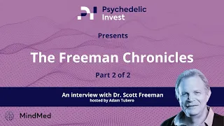 Psychedelic Invest | The Freeman Chronicles Part 2 of 2 | An Interview with the former CMO of $MNMD