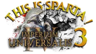 This is Sparta ! #3 | Europa Universalis IV - Aspettando Imperator Rome (Imperium Universalis Mod )