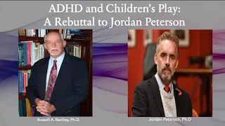 ADHD & Lack of Play Opportunity -  A Rebuttal of Jordan Peterson's Claims About ADHD