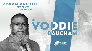 Abram and Lot Separate   l   Voddie Baucham