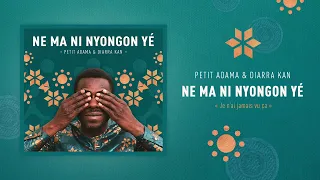 Petit Adama & Diarra Kan - Ne ma ni nyongon yé