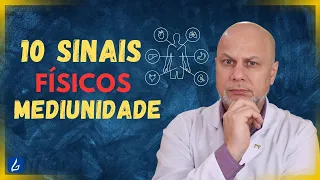 10 Sinais Físicos da Mediunidade