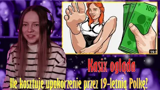 Kasix ogląda Ile kosztuje upokorzenie przez 19-letnią Polkę?