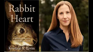 Rabbit Heart: A Mother’s Murder - A Daughter’s Story | Author Reading by Kristine Ervin