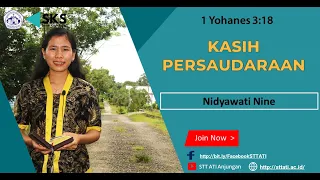 KASIH PERSAUDARAAN (1 Yohanes 3:18) Nidyawati Nine