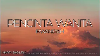 Irwansyah - Pencinta Wanita (Lirik)