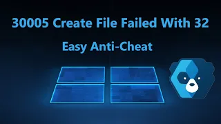EasyAntiCheat: Исправить ошибку 30005 Create File Failed With 32