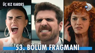 Üç Kız Kardeş 53. Bölüm Fragmanı | Sezon Finali