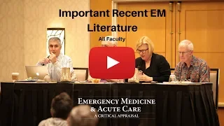 Important Recent EM Literature | 2018 EM & Acute Care Course