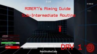 AIMER7's Aiming Guide Sub-Intermediate Routine DAY1