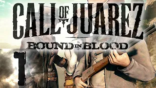 Call of Juarez: Bound in Blood - Первый раз - Прохождение #1 Первый Вестерн в жизни!