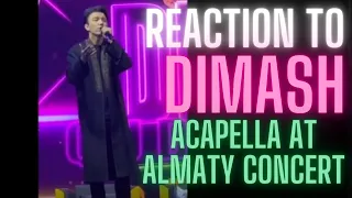 REACTION to DIMASH  - Acapella song at Almaty concert (fan cam)