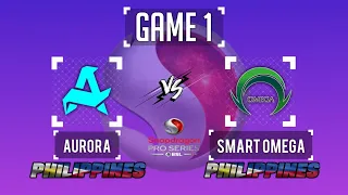 SMART OMEGA vs AURORA GAME 1 (PHILIPPINES vs PHILIPPINES)  | ESL SNAPDRAGON PRO SERIES