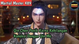 Martial Master 489 ‼️Qin Chen Panik Karena Kehilangan Koneksi dengan Qin Mo
