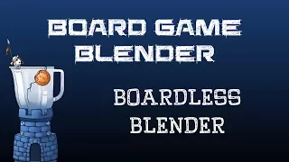 Board Game Blender - Boardless Blender