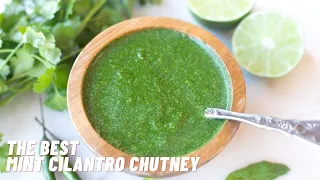 The Best Mint Cilantro Chutney (Indian Green Sauce)