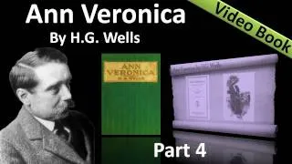 Part 4 - Ann Veronica Audiobook by H. G. Wells (Chs 11 -14)