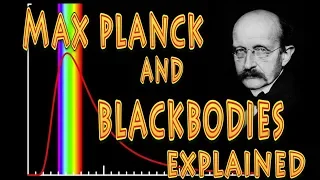 Black Bodies and Planck Explained