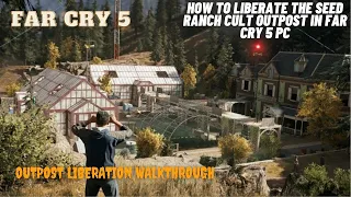 Far Cry 5 Seed Ranch Outpost Liberation PC
