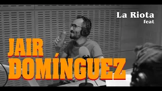 LA RIOTA feat Jair Domínguez