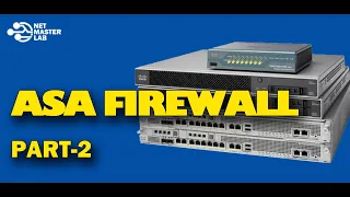 ASA Firewall Complete training Part-2 | NetMaster Lab | Cisco ASA Firewall training