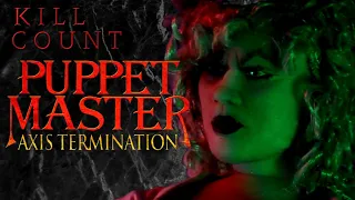 Puppet Master: Axis Termination (2017) - Kill Count