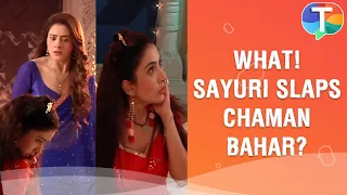 Woh Toh Hai Albela update: Sayuri SLAPS Chaman Bahar, Chaman Bahar is SHOCKED | TV News