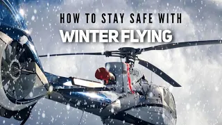 How to safely fly a helicopter this winter