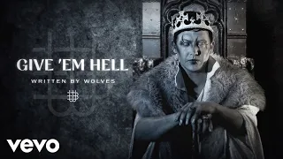 Written By Wolves - GIVE 'EM HELL (Official Music Video)