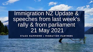 Immigration NZ update & videos from the rally and parliament!! - 21 May 2021