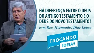 Há diferença entre o Deus do Antigo Testamento e o Deus do Novo Testamento? | Trocando Ideias | IPP