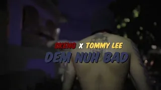 Skeng x Tommy Lee - Dem Nuh Bad (Official Music Video)