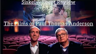 Siskel & Ebert Review The Films of...Paul Thomas Anderson