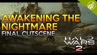 Halo Wars 2 : Awakening the Nightmare - Final Cutscene (Campaign Ending) Spoilers!!