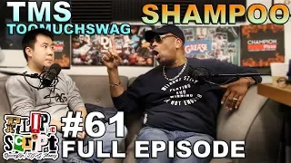 F.D.S #61 - THE SHAMPOO & TMS (TOO MUCH SWAG) EPISODE - FULL EPISODE