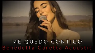 ME QUEDO CONTIGO - Benedetta Caretta - Acoustic