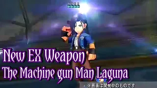 [DFFOO]Next LvL 70 and New EX Weapon again now For the Machine gun man LAGUNA