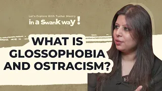 What is Glossophobia and Ostracism?